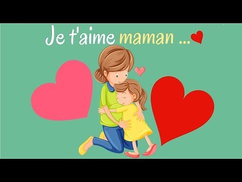 Fête des mères - Je t'aime maman...