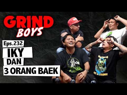 Grind Boys Eps.232 - Iky dan 3 Orang Baek