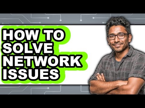 How to Solve Network Issues (updated)