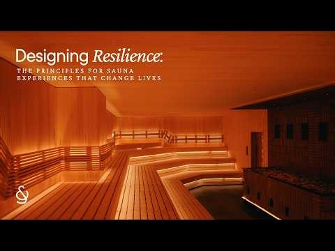Designing Resilience: The Principles for Sauna Experiences that Change Lives