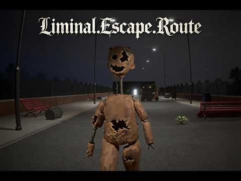 【阈限空间】最新恐怖游戏 | Liminal.Escape.Route