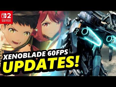BIG Xenoblade X 60fps Switch 2 Update & WHY Xenoblade 2 is NEXT!