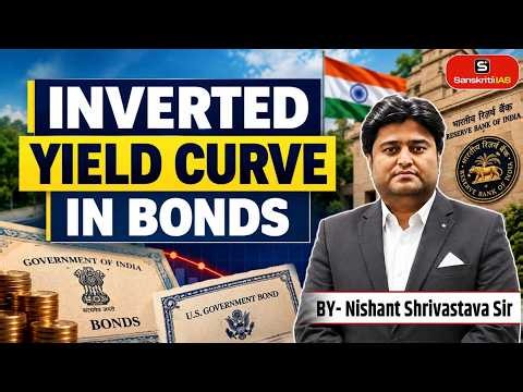 Inverted Yield Curve in Bonds | Why Does It Matter? | Government Securities | Economy | Nishant Sir