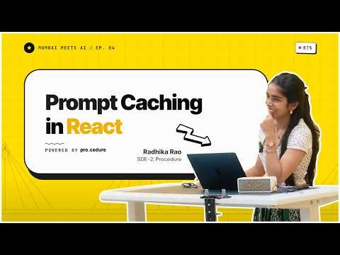 Prompt Caching Explained | Radhika Rao at Mumbai Meets AI