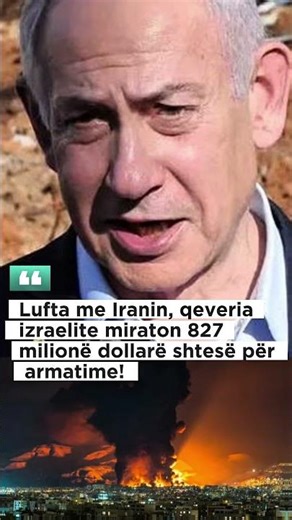 Lufta me Iranin, qeveria izraelite miraton 827 milionë dollarë shtesë për armatime!
