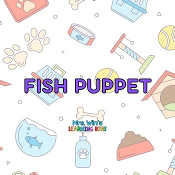 Pet Themed Activity, Hands On, Low Prep, Language & Expression | Fish Puppet