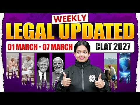 CLAT 2027 Most Important Legal Updates (01 – 07 March 2026) | Legal Current Updates