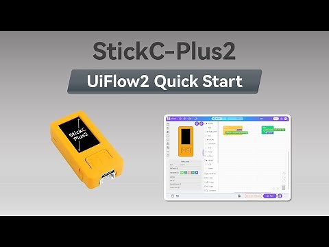 StickC | UIFlow 2.0 Device Basic Tutorial