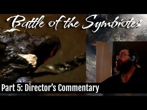 Let's Watch Part 5! | Battle of the Symbiotes, Director's Commentary