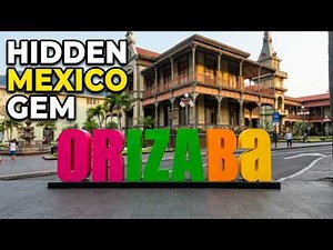 ORIZABA Veracruz Walking Tour