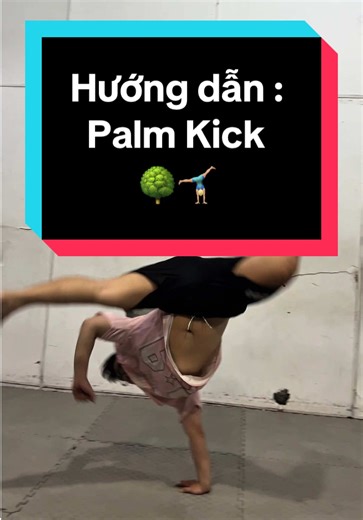 Hướng dẫn : Palm Kick 🤸🏼‍♂️🌳#viral #xuhuong #trending #tricking #tutorial