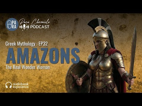The Amazons - The Real Wonder Woman & The Daughters of Ares | Greek Myth EP.32