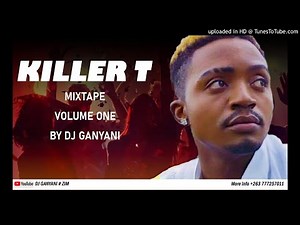 KILLER T VOL 1. MIXTAPE BY DJ GANYANI # ZIM (3)