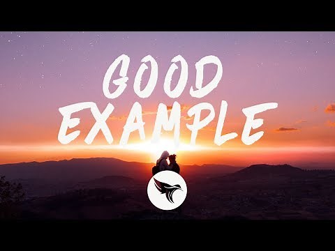 R3HAB & Andy Grammer - Good Example (Lyrics)