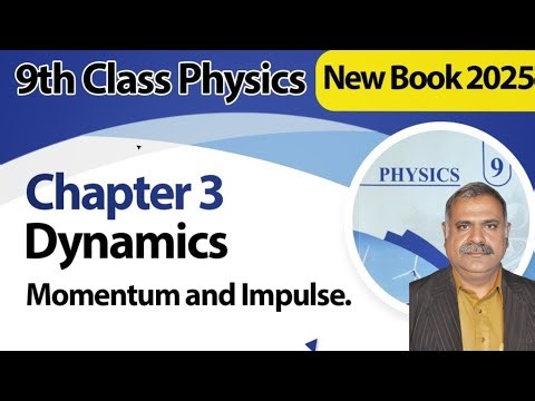 Momentum And Impulse | 9 Class Physics | Ch 3 | New Book 2025 | #momentum #Impulse #physics