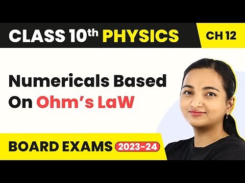 Class 10 Physics Chapter 12 | Electricity - Numericals Based On Ohm’s Law