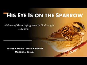 HIS EYE IS ON THE SPARROW (Accompaniment with lyrics)