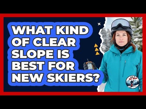What Kind of Clear Slope Is Best for New Skiers?