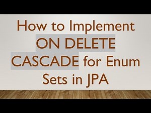 How to Implement ON DELETE CASCADE for Enum Sets in JPA
