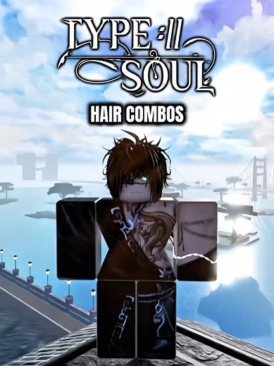 Type Soul Hair Combos Part 1 for Roblox Players