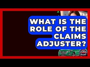 What Is The Role Of The Claims Adjuster? - Auto Coverage Explained