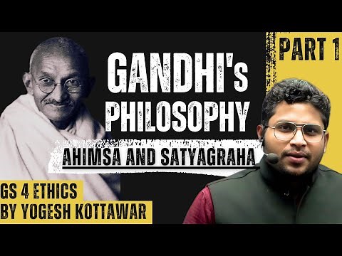 Mahatma Gandhi’s Philosophy Explained | Ahimsa & Satyagraha in Ethics GS4 | UPSC Mains