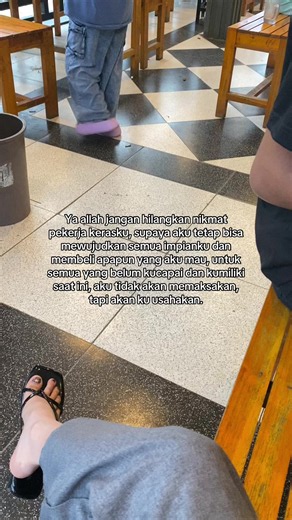 Ya Allah Jangan Hilangkan Nikmat Pekerja Kerasku