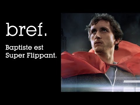 49 - Bref. Baptiste est Super Flippant.