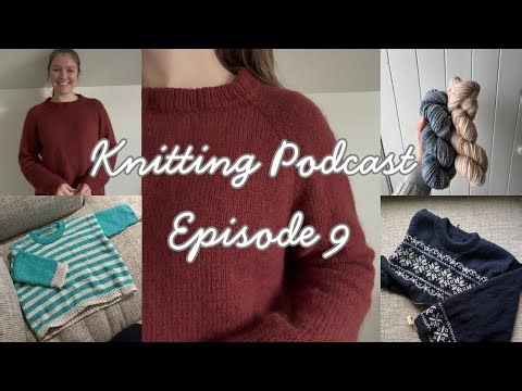 Podcast Episode 9 - Semper Sweater, Holger Sweater, and Hand-spun Yarn!