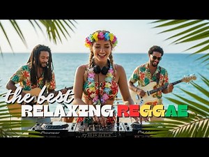RELAXING REGGAE PLAYLIST🎶 | FEEL GOOD ISLAND VIBES 🌴 | PURE CHILL ENERGY ☀️ | NO ADS