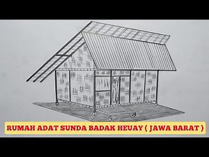MENGGAMBAR RUMAH ADAT SUNDA(BADAK HEUAY)-MENGGAMBAR RUMAH ADAT JAWA BARAT