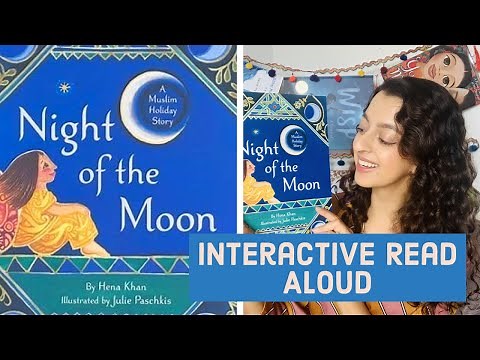 Night of the Moon by Hena Khan Ramadan Interactive Read Aloud for Kids