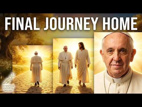 A Servant Went Home | Gospel Tribute to Pope Francis | Eternal Gospel Music