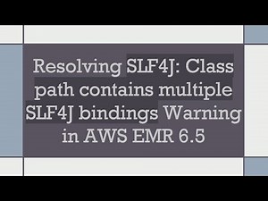 Resolving SLF4J: Class path contains multiple SLF4J bindings Warning in AWS EMR 6.5