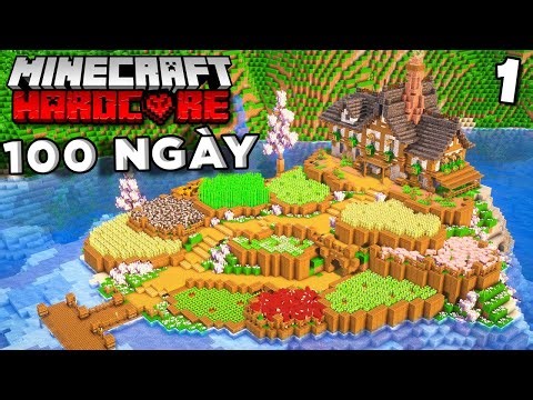 Tôi đã có khởi đầu hoàn hảo trong Minecraft Hardcore! 100 ngày Xây dựng 1 trang trại ấm cúng phần 1
