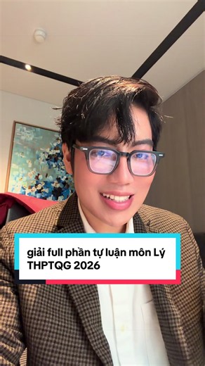 giải full phần tự luận môn Lý THPTQG 2026 #huyforum | đề lý tốt nghiệp thpt 2026