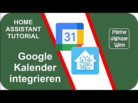 Wie du den Google Kalender in Home Assistant integrierst - Tutorial (deutsch)