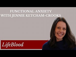 Functional Anxiety with Jennie Ketcham-Crooks