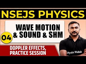 WAVE MOTION & SOUND & SHM 04 : Doppler effect, Practice session | NSEJS Physics | Olympiad wallah