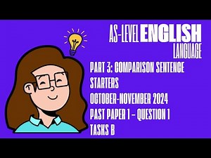 Part 3: How to Use Comparison Sentence Starters - AS English Language (9093)