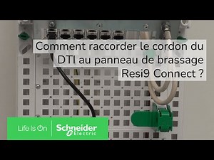 Comment raccorder le cordon du DTI au panneau de brassage Resi9 Connect ? | Schneider Electric