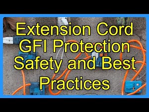 Extension Cord GFI Protection Safety and Best Practices
