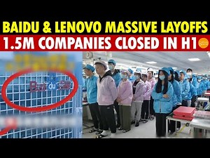 Baidu and Lenovo Massive Layoffs! China’s Big Tech Done, 1.5M Companies Closed in the First Half