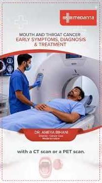 Warning Signs of Head & Neck Cancer: Early Detection | Dr. Ameya Bihani | Medanta Indore