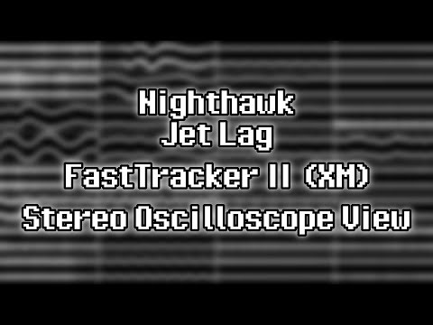 Nighthawk - “Jet Lag” (XM) [Stereo Oscilloscope View]