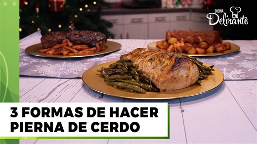 3 formas de hacer pierna de cerdo | Cocina Delirante