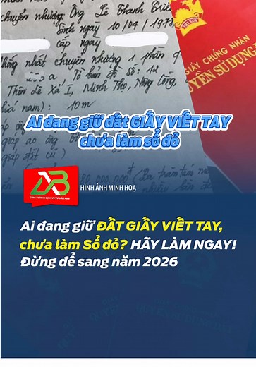 CẢNH BÁO NÓNG! Ai đang giữ ĐẤT GIẤY VIẾT TAY chưa làm Sổ đỏ? HÃY LÀM NGAY! Đừng để sang năm 2026 vì những lý do sau! #sổđỏ #luật #LuậtNghệAn #TranhChấpNhàĐất #luậtđấtđai