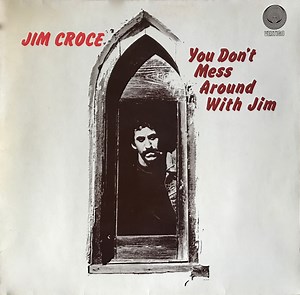 Jim Croce - You Don't Mess Around With Jim