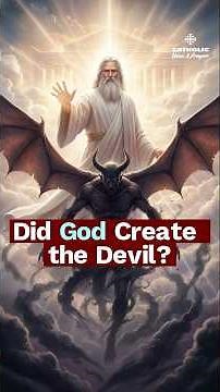 Did God Create the Devil? | Catholic Teaching Explained