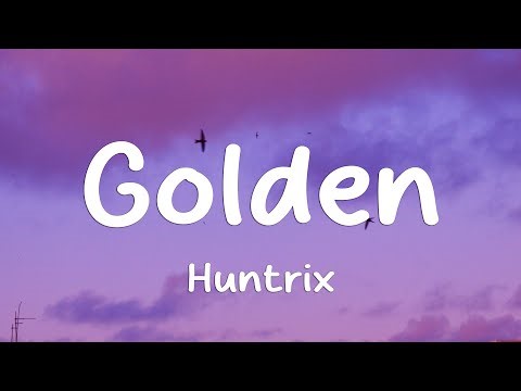 Huntrix - Golden (Lyrics) KPop Demon Hunters